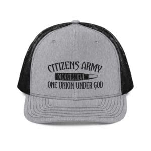 Citizens army - one union under god trucker hat.