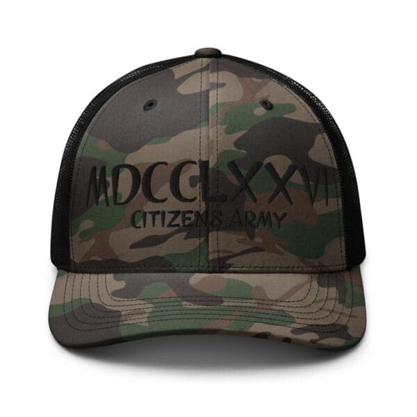 A Camouflage 1247 Snap Back Trucker Hat w/MDCCLXXVI (Black Font) with the word 'citizens army' on it.