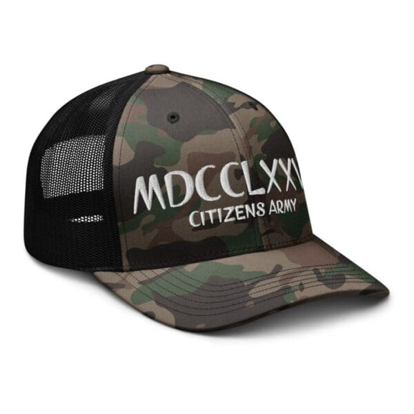A Camouflage 1247 Snap Back Trucker Hat w/MDCCLXXVI (White Font) with the words mdcxx citizens army.