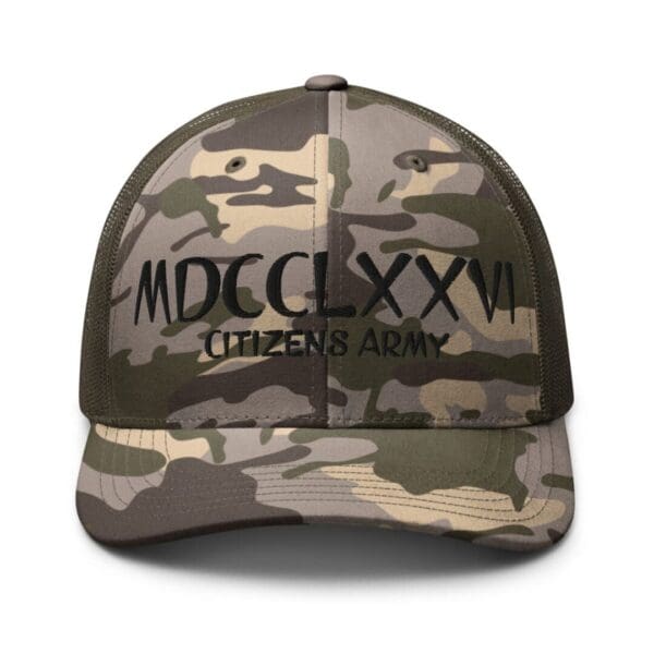 A Camouflage 1247 Snap Back Trucker Hat w/MDCCLXXVI (Black Font) with the word mdcxxx on it.
